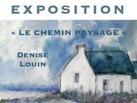 Exposition de peinture "Le chemin paysage" par Denise Louin