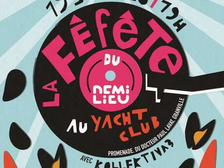 La Fêfête du Demi Lieu // Yacht Club avec Kollectiv A3