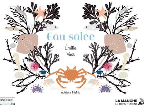 Exposition Eau Salée d'après l'album d'Emilie Vast