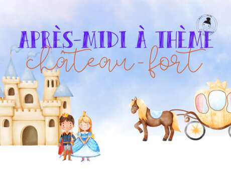 Après-midi "chateau fort"