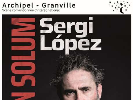 Théâtre : "Non Solum", Sergi Lopez - Quartier libre productions
