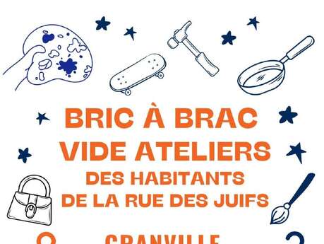 Bric à Brac - Vide ateliers des habitants de la rue des juifs