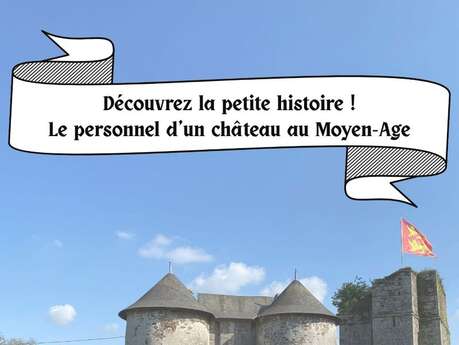 Visite guidée : Le personnel d'un château au Moyen Âge