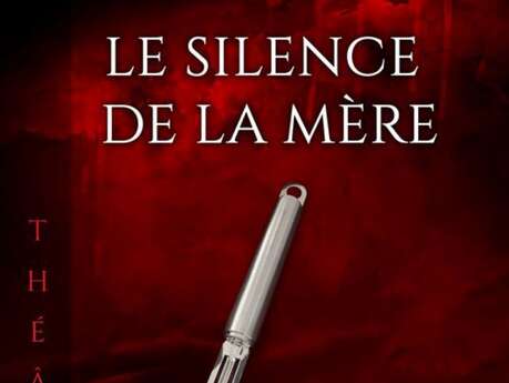 Théâtre "Le silence de la mère"