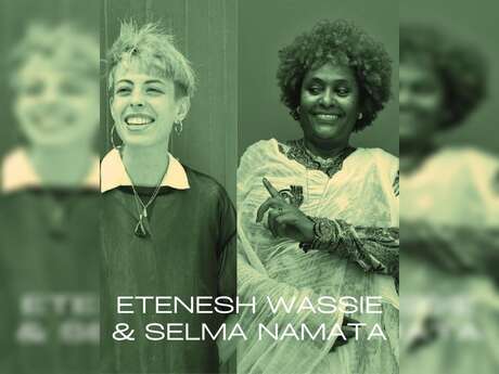 La Baie du Monde - Etenesh Wassie & Selma Namata (Ethiopie)