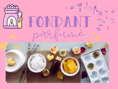 Atelier fondant parfumé