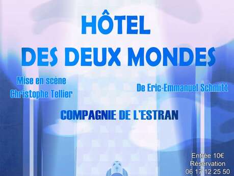Théâtre : "Hôtel des deux mondes" de Eric Emmanuel Schmitt