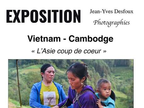 Exposition de photos : Vietnam, Cambodge : l'Asie coup de coeur
