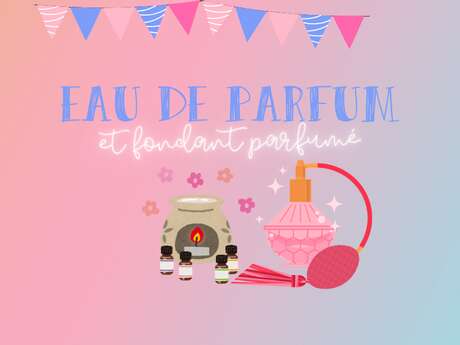 Atelier fabrication d'eau de parfum et de fondant parfumé