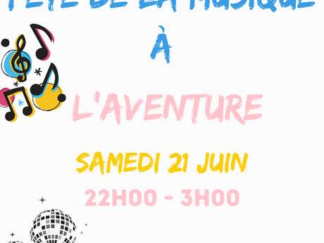 Fête de la musique à la discothèque l'Aventure