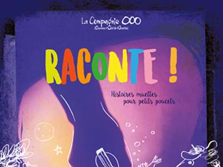 Spectacle Raconte ! pour les tout-petits - Cie OOO