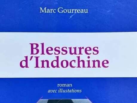 Rencontre avec Marc Gourreau, auteur du roman "Blessures d'Indochine"