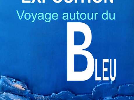 Exposition de peinture " voyage autour du bleu"
