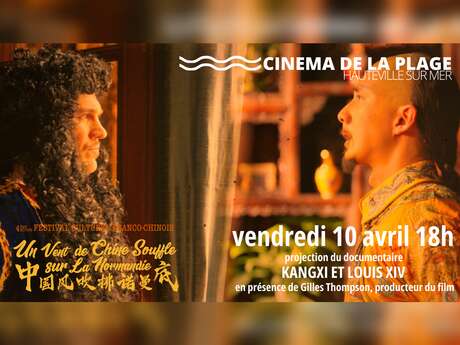 Festival - Un vent de Chine souffle sur la Normandie : projection "Kangxi et Louis XIV" et rencontre