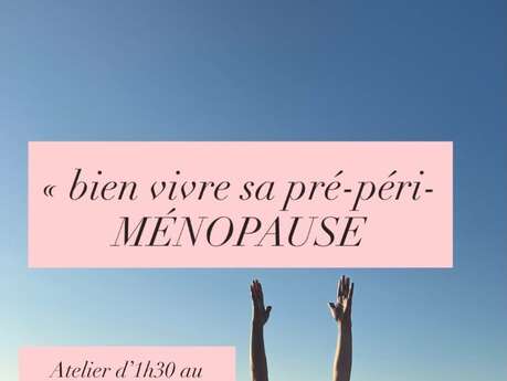 Naturopathie - Bien vivre sa (péri)ménopause