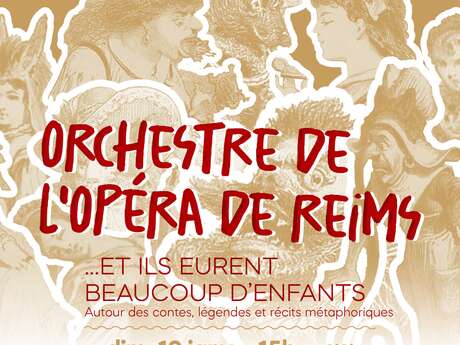 Orchestre de l'Opéra de Reims ... et ils eurent beaucoup d'enfants