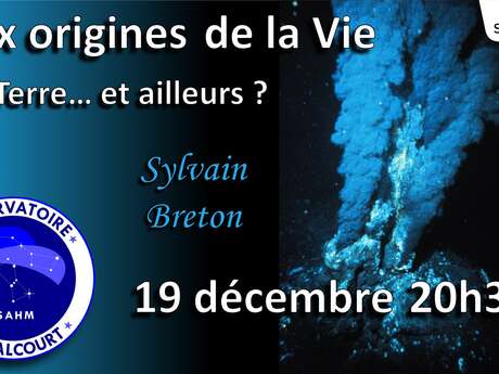 Conférence : Aux origines de la Vie sur Terre... et ailleurs ?
