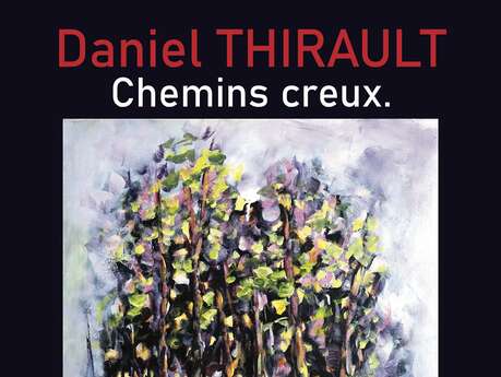 Exposition Daniel Thirault - La Maison Rigolote