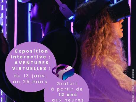 Exposition interactive : Aventures virtuelles !