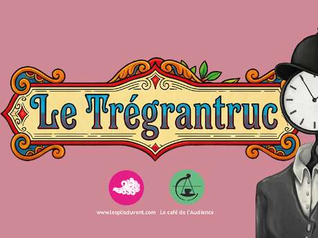 Le Trégrantruc - parcours spectacles vivants