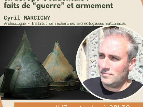 Conférence : L’invention du guerrier du Néolithique à l’âge du Bronze en Europe occidentale.