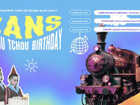 Tchou Tchou Birthday (2 ans) : Concert, huîtres, soirée électro