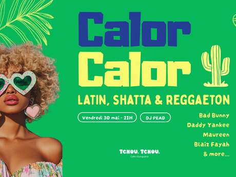 Calor Calor - Soirée Latin, Shatta, Reggaeton
