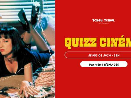 Quizz cinéma par Vent d'Images - Tchou Tchou