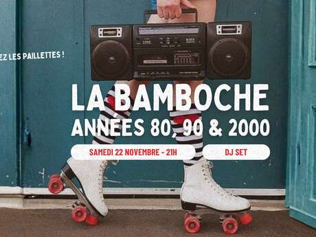 Bamboche - soirée DJ années 80 à 2000 - Tchou Tchou Quiberon