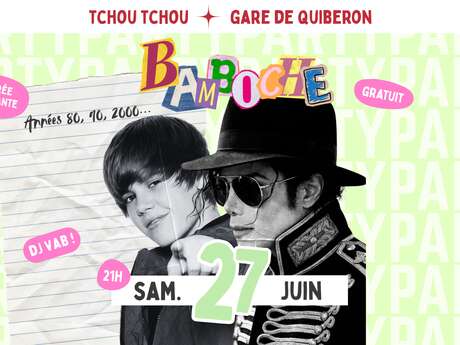 Bamboche - soirée DJ années 80 à 2000 - Tchou Tchou Quiberon