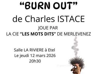 Théatre : Burn Out De Charles Istace par la troupe les Mots-dits