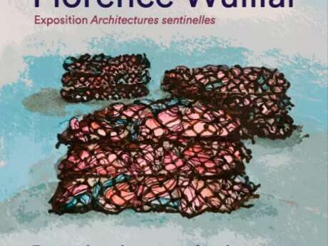Journée inauguration de l'Exposition " Atchitectures sentinelles " de Florence Wuillai