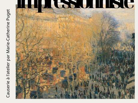 Causerie à l'Atelier : Paris impressionniste ! par Marie Catherine Puget