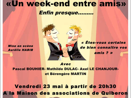 Théâtre : " Un week end entre amis .. ou presque " par la Troupe de Quiberon en scène