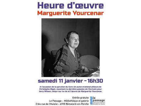 Heure d'oeuvre : Marguerite Yourcenar