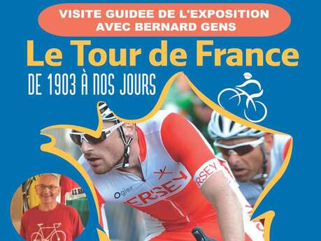 Visite Guidée de l'exposition "Le tour de France de 1903 à nos jours" avec Bernard Gens