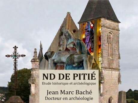 Conférence : Notre Dame de Pitié, étude historique et archéologique