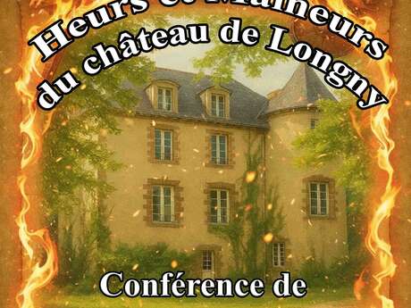Conférence « Heurs et Malheurs du Chateau de Longny »