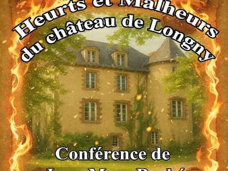 Conférence « Heurs et Malheurs du Chateau de Longny »