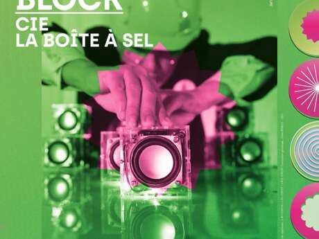 Saison culturelle Creuse Sud Ouest : Théâtre - Block - Cie La Boîte à Sel