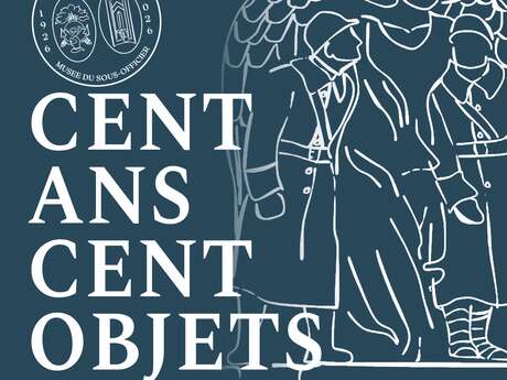 Musée du Sous-officier : Exposition temporaire "Cent ans - Cent Objets"
