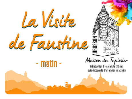 Maison du Tapissier - La visite de Faustine - 1er juillet 11h