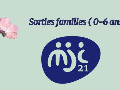 Sorties famille O-6 ans