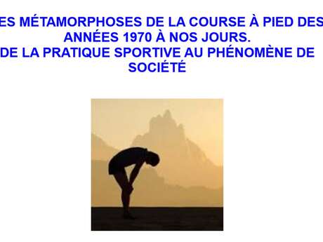 UTLA conférence "LES MÉTAMORPHOSES DE LA COURSE À PIED DES ANNÉES 1970 À NOS JOURS"