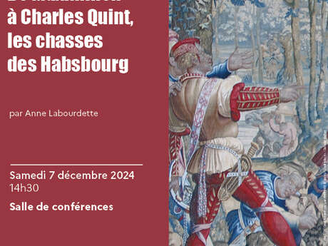 Conférence "De Maximilien à Charles Quint, les chasses des Hasbourg"