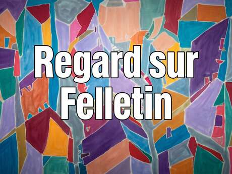 EXPOSITION "Regard sur Felletin"