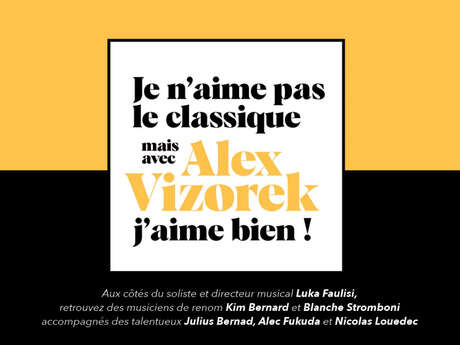 Je n'aime pas le classique, mais avec Alex Vizoreck j'aime bien !