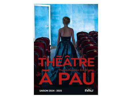 Saison Théâtre à Pau - Programmation 2024/2025