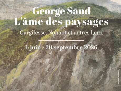 Exposition “George Sand, l’âme des paysage – Gargilesse, Nohant et autres lieux”