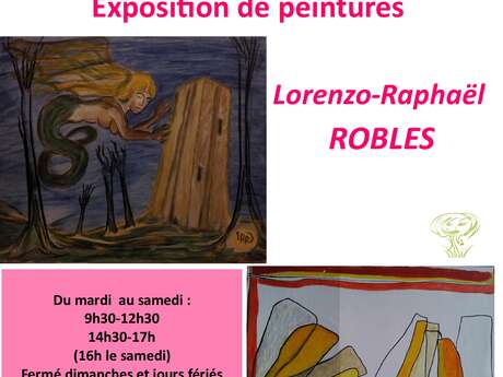 Exposition de peintures Lorenzo-Raphaël ROBLES